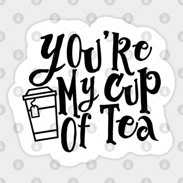 You’re My Cup of Tea Sticker by wahmsha